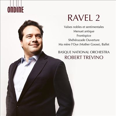 Ravel 2: Valses nobles et sentimentales; Menuet antique; etc. Ravel 2: Valses nobles et sentimentales; Menuet antique; etc.