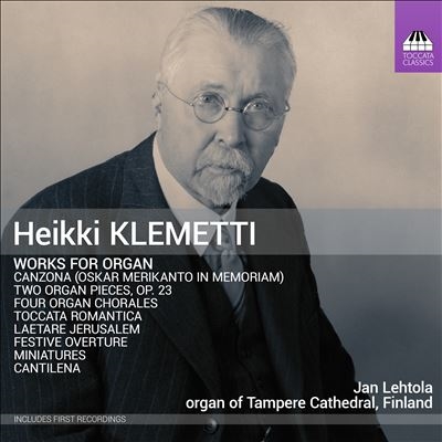 Heikki Klemetti: Works for Organ Heikki Klemetti: Works for Organ