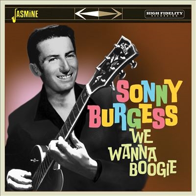 Sonny Burgess/We Wanna Boogie