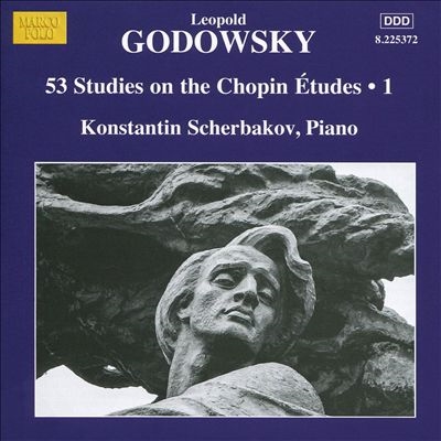 Godowsky: 53 Studies on the Chopin Etudes, Vol. 1
