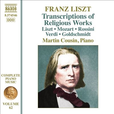 Liszt: Transcriptions of Religious Works Liszt: Transcriptions of Religious Works