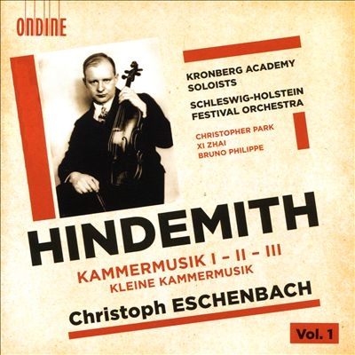 Hindemith, Vol. 1 : Kammermusik I, II, III; Kleine Kammermusik Hindemith, Vol. 1 : Kammermusik I, II, III; Kleine Kammermusik