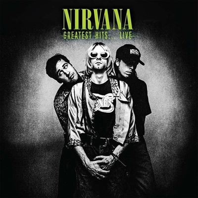 Nirvana/Greatest Hits Live Nirvana/Greatest Hits Live