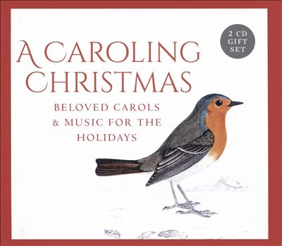 A Caroling Christmas: Beloved Carols & Music For the Holidays A Caroling Christmas: Beloved Carols & Music For the Holidays