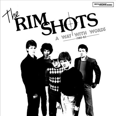 The Rimshots/A Way with Words, 1980-1983[ARC382V]