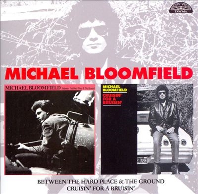 Mike Bloomfield/Between The Hard Place & The Ground/Cruisin' For A Bruisin' (UK)[CDTAK7070]