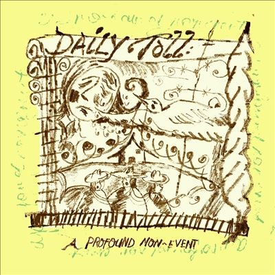 Daily Toll/A Profound Non-EventColored Vinyl[TLV178LPX]