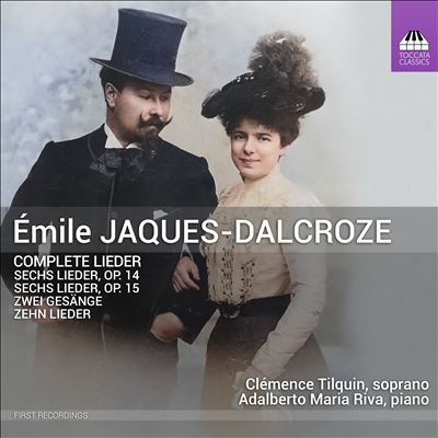 Emile Jaques-Dalcroze: Complete Lieder