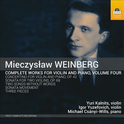 Mieczyslaw Weinberg: Complete Works for Violin and Piano, Vol. 4