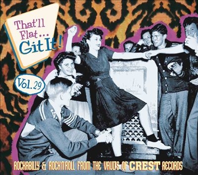 That'll Flat Git It, Vol. 29 Rockabilly &Rock 'n'Roll From The Vaults Of Crest Records[BCD17564]