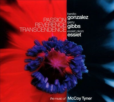 Passion Reverence Transcendence: The Music of McCoy Tyner