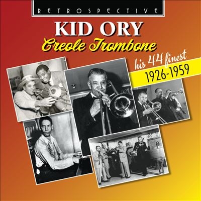 Kid Ory Creole Trombone - His 44 Finest 1926-1959[RTS4403]