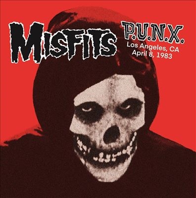 P.U.N.X.: Live In Los Angeles, California, April 8th, 1983＜限定盤＞