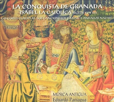 La Conquista de Granada / Paniagua, Musica Antigua