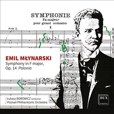 エミル・ムイナルスキ: 交響曲 Op.14 《ポーランド》