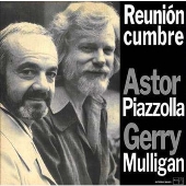 Astor Piazzolla & Gerry Mulligan（アストル・ピアソラ ＆ ジェリー