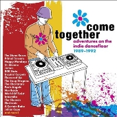 Come Together: Adventures on the Indie Dancefloor 1989-1992 (Clamshell Box)