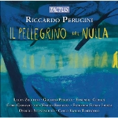 ペルジーニ: 室内オペラ 《Il pellegrino del nulla》