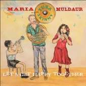 Maria Muldaur with Tuba Skinny（マリア・マルダー・ウィズ・チューバ・スキニー）｜マリア・マルダーとストリート・ジャズ・バンドとのご機嫌なコラボ・アルバム『Let's  Get Happy Together』 - TOWER RECORDS ONLINE