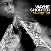 Wayne Shorter（ウェイン・ショーター）｜『セレブレーション Vol. 1』本人監修による未発表アーカイヴ四部作の第1弾が登場 -  TOWER RECORDS ONLINE