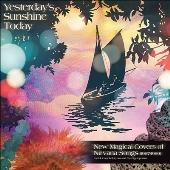 Yesterday's Sunshine Today: New Magical Covers of Nirvana Songs 1967-1969