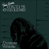 Truth Or Consequences (Alternate Versions)