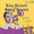 King Richard Swing Hearted