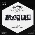 Lucky Man: BOBBY Vol.2 (ランダムバージョン)