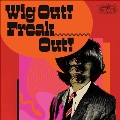 Wig Out! Freak Out! Freakbeat & Mod Psychedelia Floorfillers 1964-1969<限定盤/Clear Vinyl>