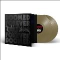 Doomed Forever Forever Doomed<限定盤/Gold Vinyl>