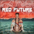 Red Future<限定盤/Translucent Turquoise Vinyl>