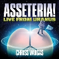 Asseteria ! : Live From Uranus