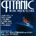 Titanic : An Epic Musical Voyage