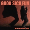 Good Sick Fun<限定盤>