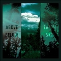 Above The Earth Below The Sky<Gray Vinyl>