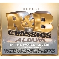 The Best R&B Classics Album in the World... Ever!