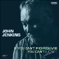 If You Cant Forgive You Cant Love