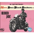 More Boss Black Rockers 4: Koko Joe