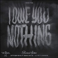 I Owe You Nothing<Clear/Black Swirl Vinyl>