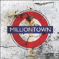 Milliontown (Re-issue 2021)