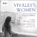 ヴィヴァルディの女性たち～ピエタ院の女性奏者&歌手のための器楽&宗教的声楽作品