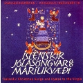 Icelandic Christmas Songs & Hymns to the Virgin