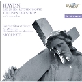 Haydn: The Seven Last Words of Our Saviour on the Cross (Oratorio Version)