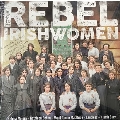 Rebel Irishwomen