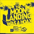 The Moon Landing Was A Hoax