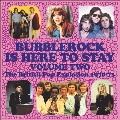 Bubblerock Is Here To Stay Volume 2 - The British Pop Explosion 1970-73 - 3CD Capacity Wallet