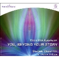 You, Beyond Your Story