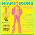 Miami Sound: Rare Funk & Soul from Miami Florida 1967-1974