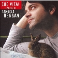 Che Vita ! Il Meglio de Samuele Bersani