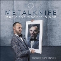 Metalknife: Music for Modern Piano